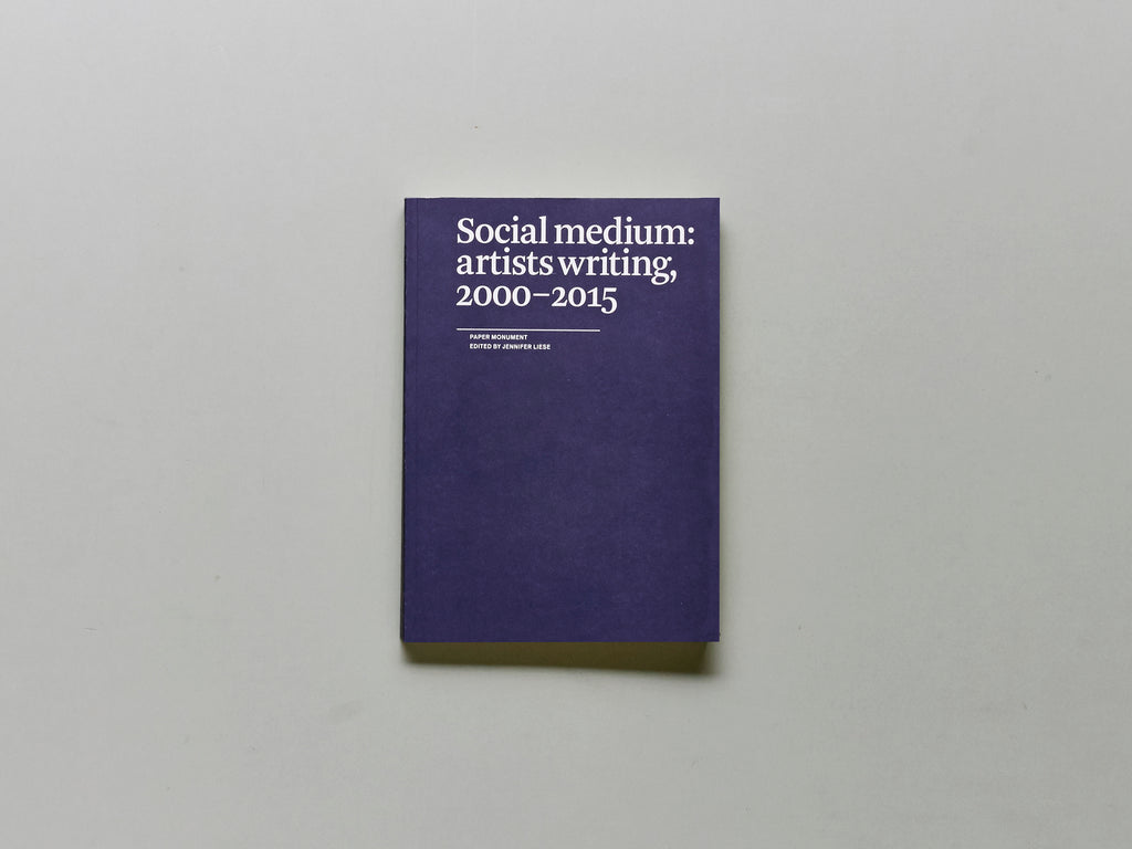 Social Medium: Artists Writing, 2000–2015